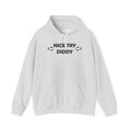 Nice Try Diddy Black Text Hoodie