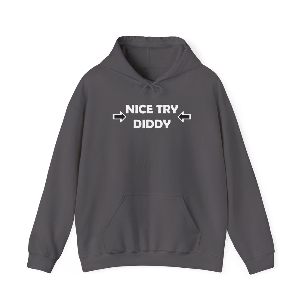 Nice Try Diddy White Text Hoodie