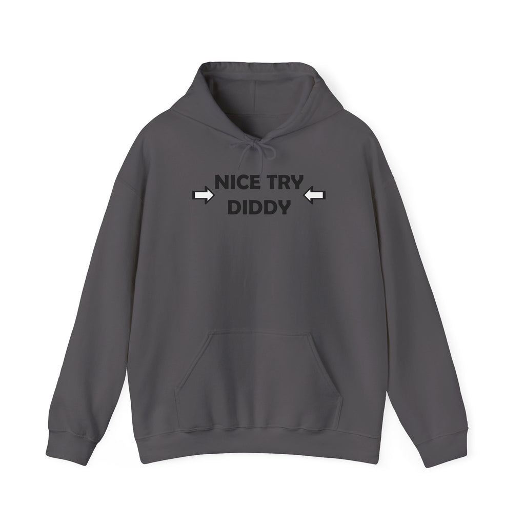 Nice Try Diddy Black Text Hoodie