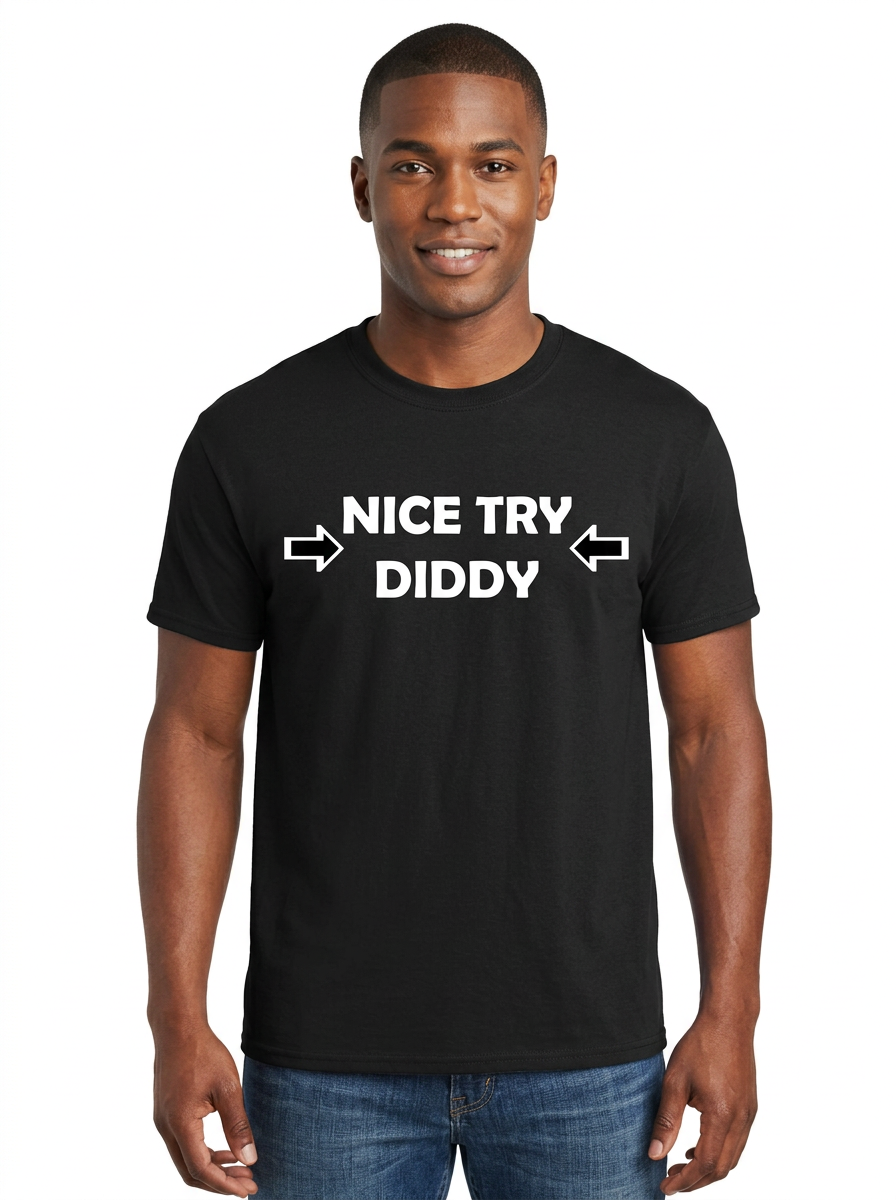 Nice Try Diddy White Text Tee