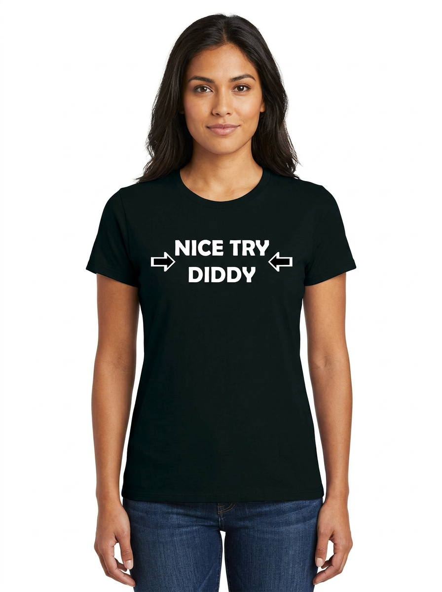 Nice Try Diddy White Text Tee
