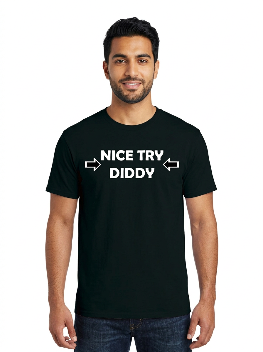 Nice Try Diddy White Text Tee
